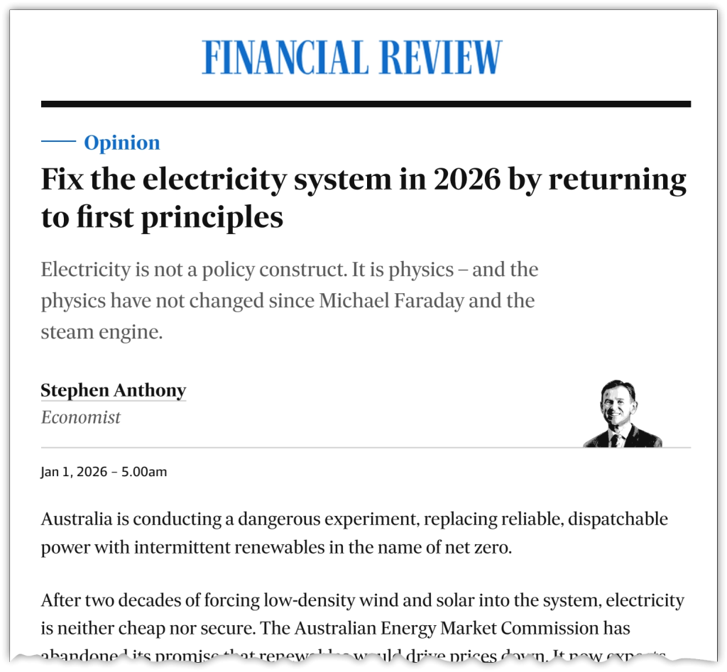 Fix the electricity system in 2026 by returning to first principles, Stephen Anthony in The Australian Financial Review, 1 January 2026